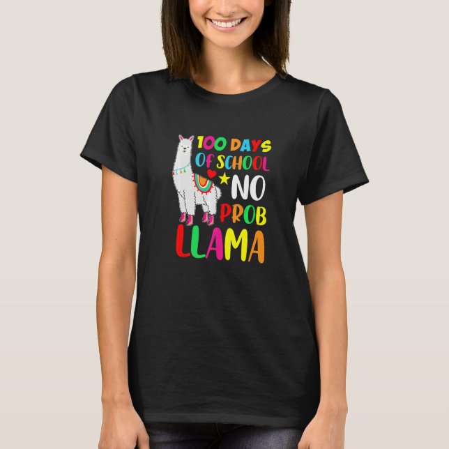 100 Days Of School No Prob Llama  100 Days Of Scho T-Shirt (Front)