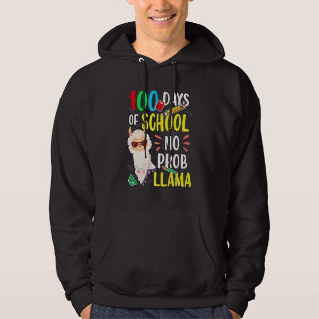 100 Days Of School No Prob Llama Funny Llama Sayin Hoodie (Front)