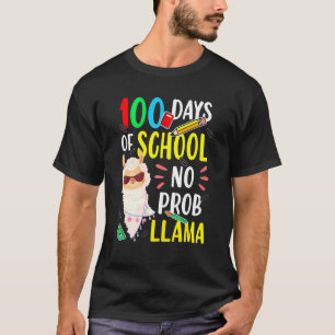 100 Days Of School No Prob Llama Funny Llama Sayin T-Shirt