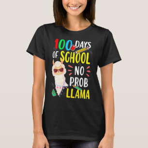 100 Days Of School No Prob Llama Funny Llama Sayin T-Shirt