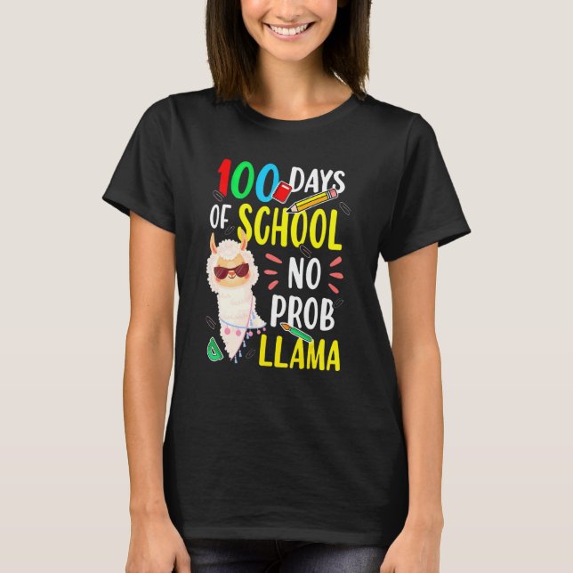 100 Days Of School No Prob Llama Funny Llama Sayin T-Shirt (Front)