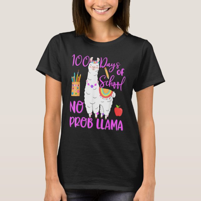 100 Days Of School No Prob Llama Llama Teacher 100 T-Shirt (Front)