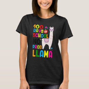 100 Days Of School No Prob-llama Llama Teacher 100 T-Shirt