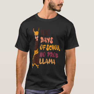 100 Days Of School No Prob Llama Llama Teachers St T-Shirt