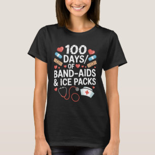 100 Days Of School Nurse 100 Day Band Aids Student T-Shirt