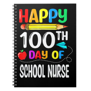 100 Days Of School Nurse Happy 100th Day Of School Notebook