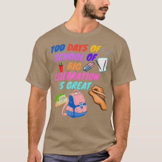100 days of school of big celebration is great T-Shirt