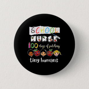 100 Days of School Patching Tiny Humans School Nur 6 Cm Round Badge