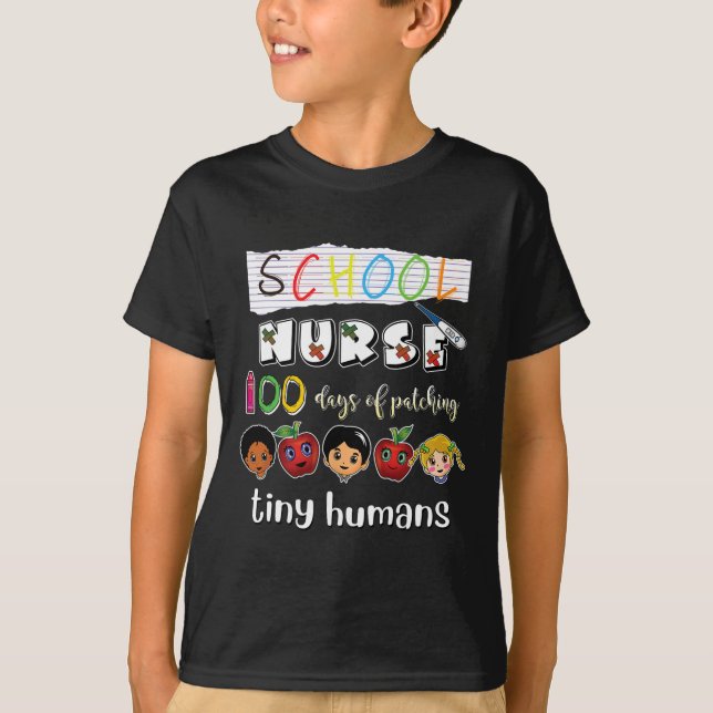 100 Days of School Patching Tiny Humans School Nur T-Shirt (Front)