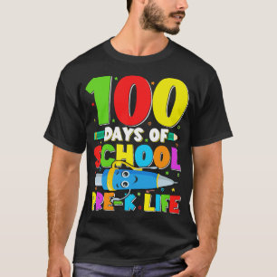 100 days of school pre k life funny 100 days of sc T-Shirt