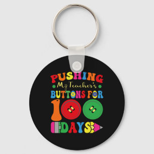 100 Days Of School Pushing My Teacher's Buttons Fo Key Ring