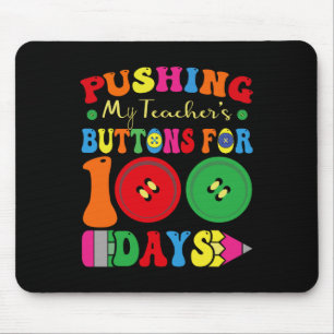 100 Days Of School Pushing My Teacher's Buttons Fo Mouse Mat