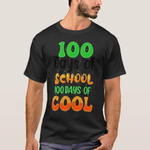 100 Days of School Quote Teachers Kids Cool 100th T-Shirt