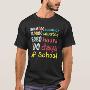 100 Days Of School Second Minute Hours Teacher Stu T-Shirt