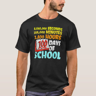 100 Days Of School Seconds Minutes Hours 100th Day T-Shirt