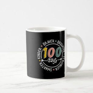 100 Days Of School Smarter Kinder Stronger Brighte Coffee Mug