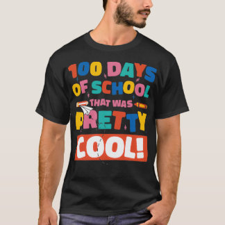 100 Days Of School Smarter that was Pretty Cool T-Shirt
