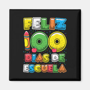 100 Days Of School Spanish Feliz 100 Dias De Escue Magnet
