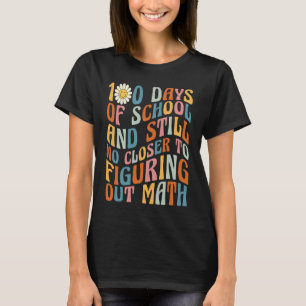 100 Days of School still no closer to figuring out T-Shirt