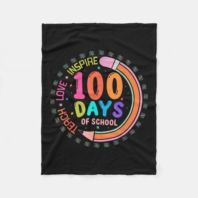 100 Days Of School Teach Love Inspire 100th Day Fleece Blanket (Front)