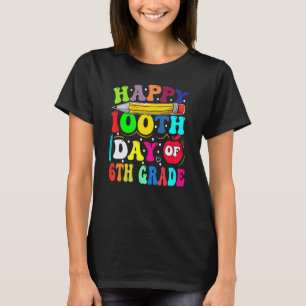 100 Days Of School Teacher 100th Day Of 6th Grade T-Shirt