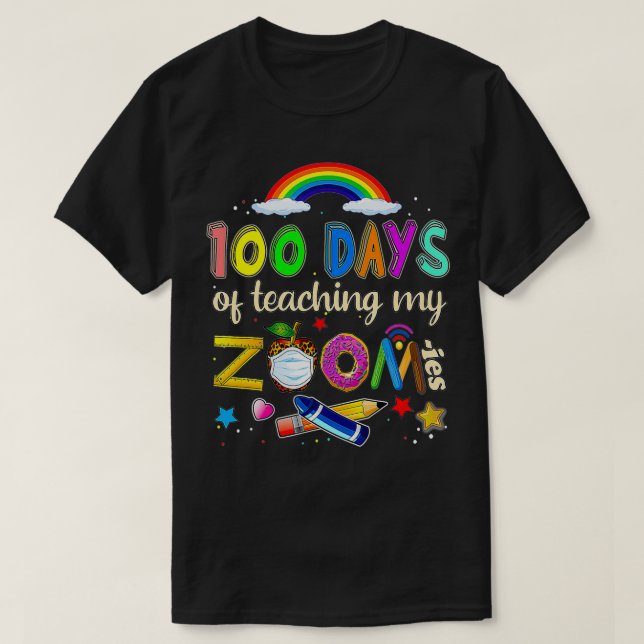 100 Days of School Teaching My Zoomies Virtual Tea T-Shirt (Design Front)