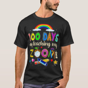 100 Days of School Teaching My Zoomies Virtual Tea T-Shirt