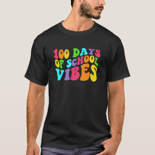 100 Days Of School Vibes Happy 100th Day Of School T-Shirt