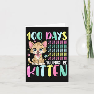 100 Days Of School You Must Be Kitten 100th Days C Card