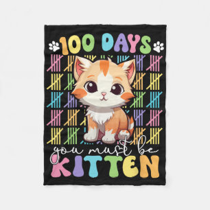 100 Days Of School You Must Be Kitten Cat 100 Days Fleece Blanket