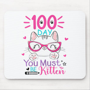 100 Days Of School You Must Be Kitten Cat 100 Days Mouse Mat
