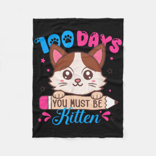 100 Days Of School You Must Be Kitten Cat Lover Te Fleece Blanket