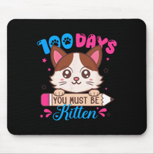 100 Days Of School You Must Be Kitten Cat Lover Te Mouse Mat