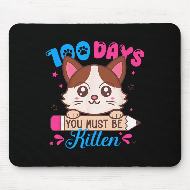 100 Days Of School You Must Be Kitten Cat Lover Te Mouse Mat (Front)