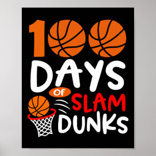 100 Days Of Slam Dunks Bysketbyll Fun 100th Day Of Poster