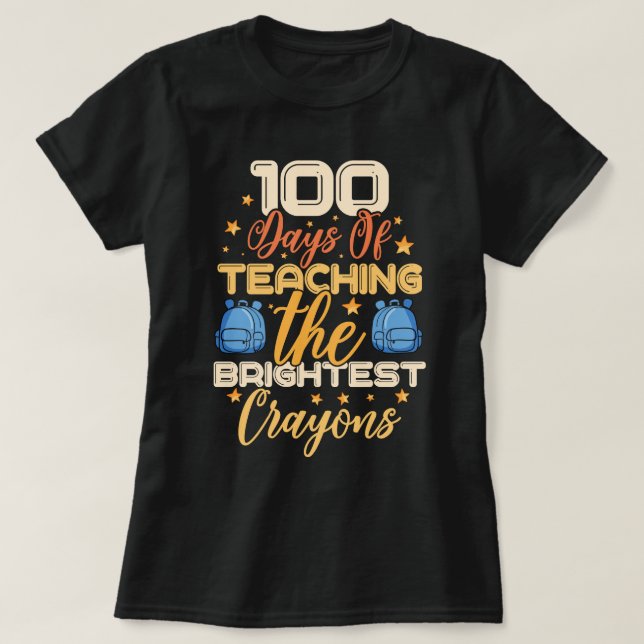 100 days of teaching brightes crayon T-Shirt (Design Front)