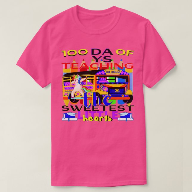 100 Days Of Teaching The Sweetest Little Hearts 1 T-Shirt (Design Front)