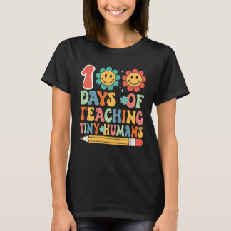 100 Days Of Teaching Tiny Humans 100 Days Of Schoo T-Shirt