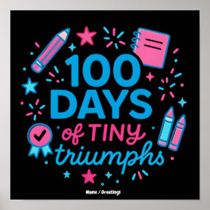 100 Days of Tiny Triumphs Cute School Celebration Poster
