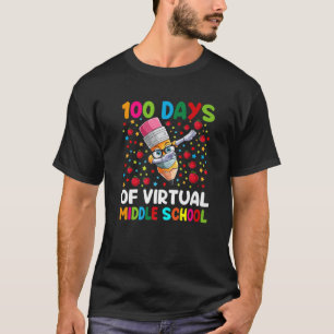 100 Days Of Virtual Middle School Teacher Or Stude T-Shirt