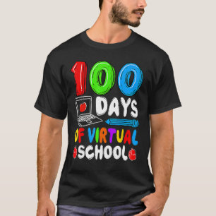 100 Days Of Virtual School Funny 100th Day Of Scho T-Shirt