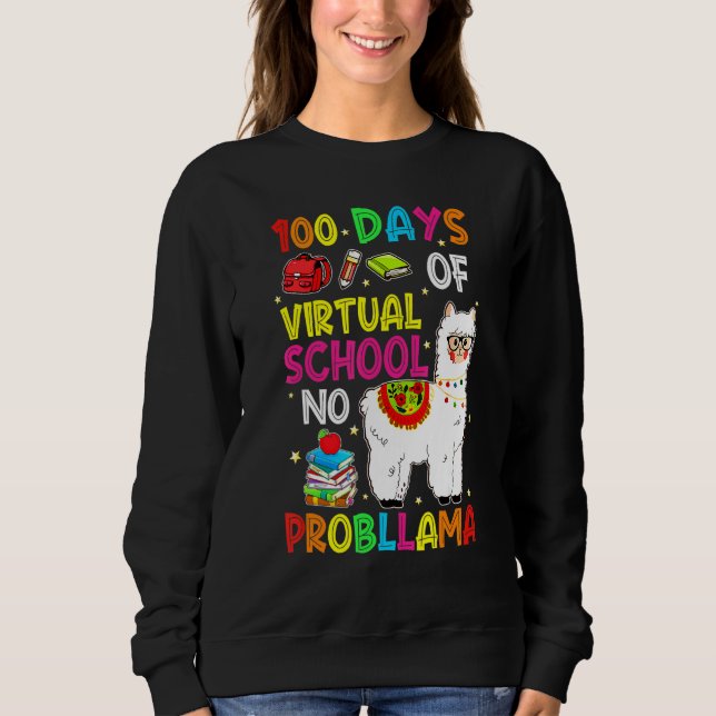 100 Days Of Virtual School No Prob Llama Teachers  Sweatshirt (Front)