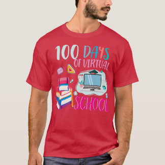 100 Days Of Virtual School Teacher Or Student Gift T-Shirt