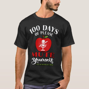 100 Days of Virtual School Teacher Please Mute You T-Shirt