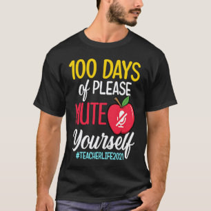 100 Days of Virtual School Teacher Please Mute You T-Shirt