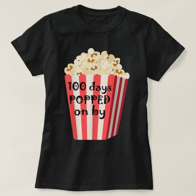 100 Days Popped On By - 100th Day Of School Popcor T-Shirt (Design Front)