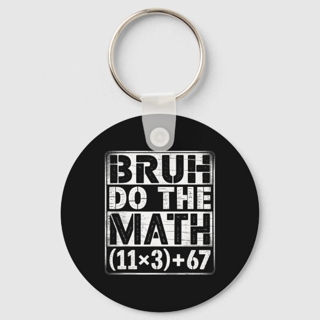100 Days School Math Equation Bruh Do The Math 100 Key Ring (Front)