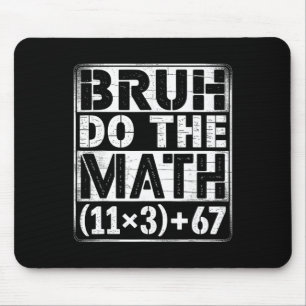 100 Days School Math Equation Bruh Do The Math 100 Mouse Mat