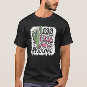 100 Days Sharper Cactus Teacher Happy 100th Day Of T-Shirt