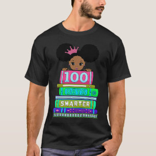 100 Days Smarter 100th Day Of School Black Girl Ma T-Shirt